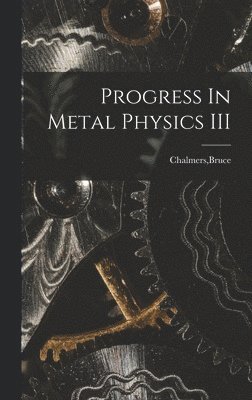 bokomslag Progress In Metal Physics III