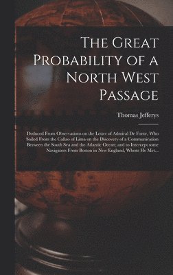 The Great Probability of a North West Passage [microform] 1