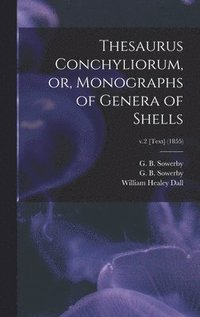 bokomslag Thesaurus Conchyliorum, or, Monographs of Genera of Shells; v.2 [Text] (1855)