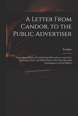 A Letter From Candor, to the Public Advertiser 1
