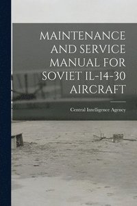 bokomslag Maintenance and Service Manual for Soviet Il-14-30 Aircraft