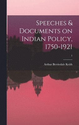 bokomslag Speeches & Documents on Indian Policy, 1750-1921; 1