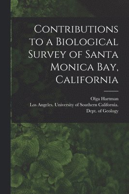 bokomslag Contributions to a Biological Survey of Santa Monica Bay, California