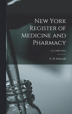 New York Register of Medicine and Pharmacy; 1-2, (1850-1851) 1