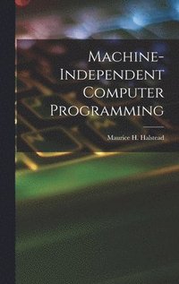 bokomslag Machine-independent Computer Programming