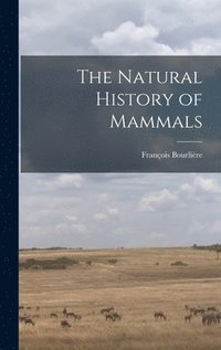 bokomslag The Natural History of Mammals