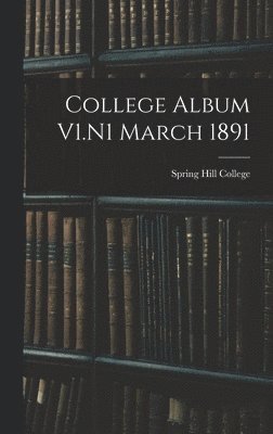 College Album V1.N1 March 1891 1