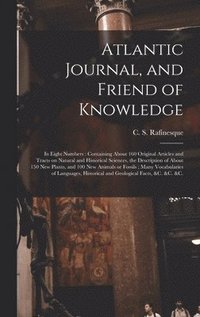 bokomslag Atlantic Journal, and Friend of Knowledge [microform]
