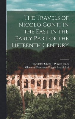 The Travels of Nicolo Conti in the East in the Early Part of the Fifteenth Century 1