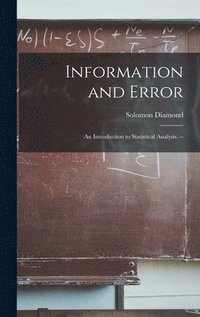 bokomslag Information and Error: an Introduction to Statistical Analysis. --