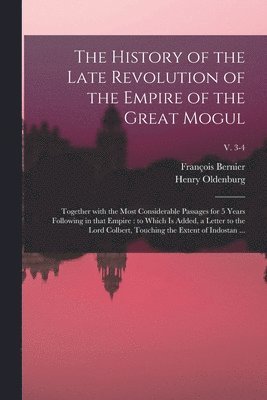 History of the Late Revolution of the Empire of the Great Mogul