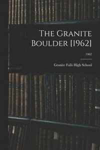 bokomslag The Granite Boulder [1962]; 1962