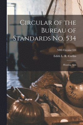 bokomslag Circular of the Bureau of Standards No. 534: Hearing Aids; NBS Circular 534