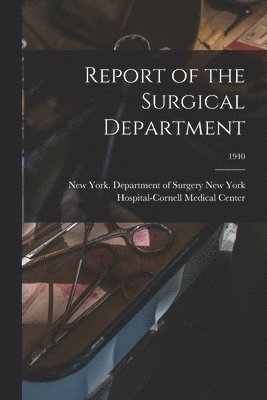 Report of the Surgical Department; 1940 1