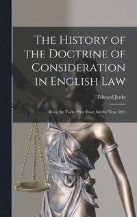 bokomslag The History of the Doctrine of Consideration in English Law
