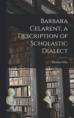 bokomslag Barbara Celarent, a Description of Scholastic Dialect