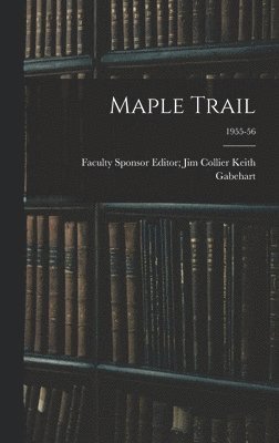 Maple Trail; 1955-56 1