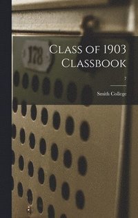 bokomslag Class of 1903 Classbook; 7