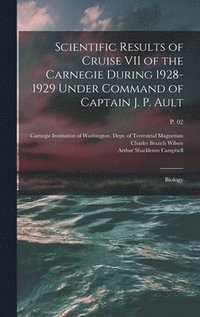 bokomslag Scientific Results of Cruise VII of the Carnegie During 1928-1929 Under Command of Captain J. P. Ault: Biology; p. 02