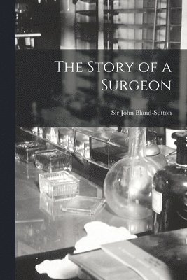 bokomslag The Story of a Surgeon