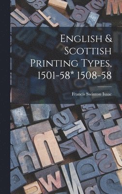 English & Scottish Printing Types, 1501-58* 1508-58 1