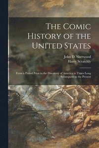bokomslag The Comic History of the United States