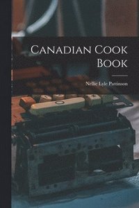 bokomslag Canadian Cook Book