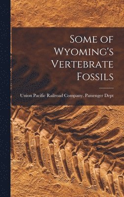 Some of Wyoming's Vertebrate Fossils 1