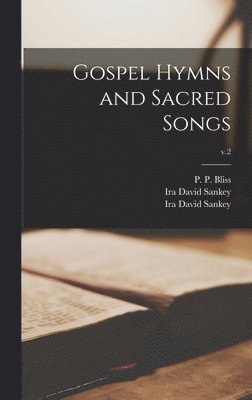 Gospel Hymns and Sacred Songs; v.2 1