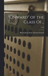 bokomslag "Onward" of the Class Of...; 1915