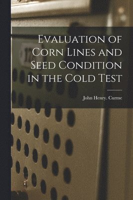 Evaluation of Corn Lines and Seed Condition in the Cold Test 1