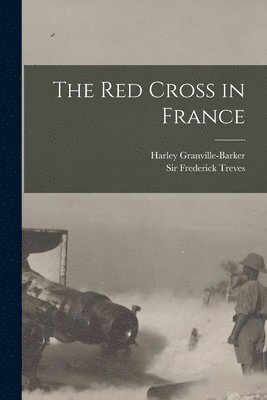 bokomslag The Red Cross in France [microform]