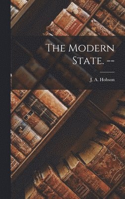 The Modern State. -- 1