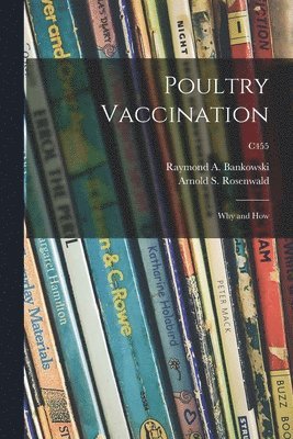Poultry Vaccination: Why and How; C455 1