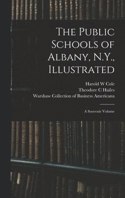 The Public Schools of Albany, N.Y., Illustrated 1