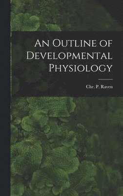 bokomslag An Outline of Developmental Physiology