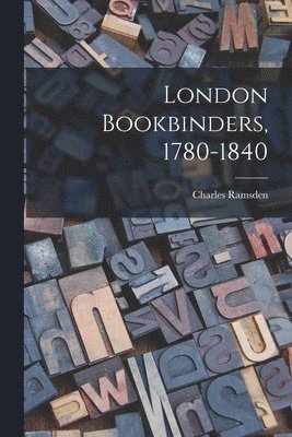 bokomslag London Bookbinders, 1780-1840