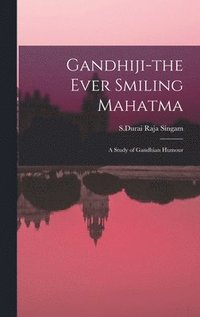 bokomslag Gandhiji-the Ever Smiling Mahatma