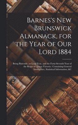 bokomslag Barnes's New Brunswick Almanack, for the Year of Our Lord 1884 [microform]