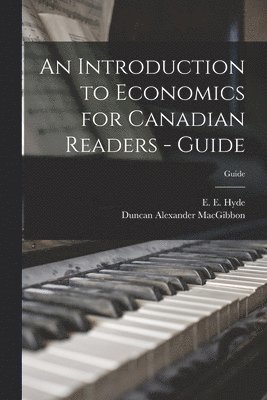 bokomslag An Introduction to Economics for Canadian Readers - Guide; Guide