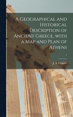bokomslag Geographical and Historical Description of Ancient Greece, With a Map and Plan of Athens; 1