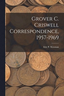 bokomslag Grover C. Criswell Correspondence, 1957-1969