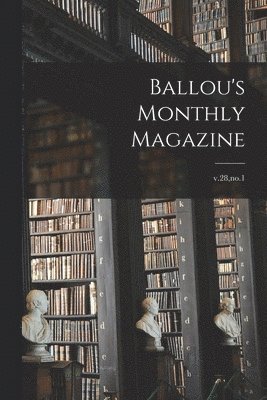 bokomslag Ballou's Monthly Magazine; v.28, no.1