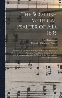 bokomslag The Scottish Metrical Psalter of A.D. 1635
