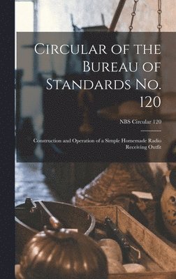bokomslag Circular of the Bureau of Standards No. 120