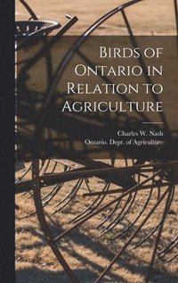 bokomslag Birds of Ontario in Relation to Agriculture [microform]