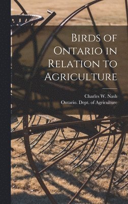 bokomslag Birds of Ontario in Relation to Agriculture [microform]