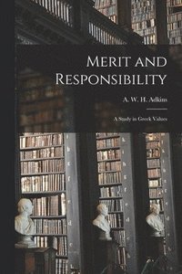 bokomslag Merit and Responsibility: a Study in Greek Values