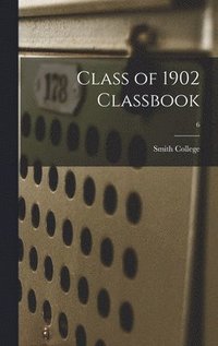 bokomslag Class of 1902 Classbook; 6