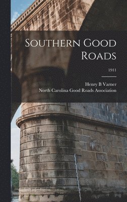 Southern Good Roads; 1911 1